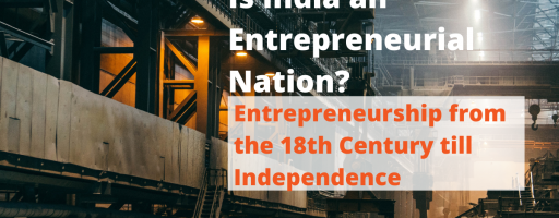 Entrepreneurship from the 18th Century till the Independence of India